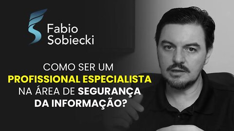 COMO SER UM PROFISSIONAL ESPECIALISTA NA ÁREA DE SEGURANÇA DA INFORMAÇÃO? | CORTES