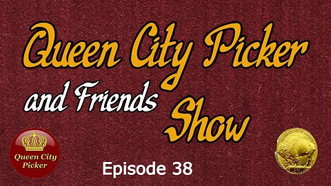 Queen City Picker and Friends Show ep.38