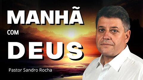 MANHÃ COM DEUS 16.08.2023