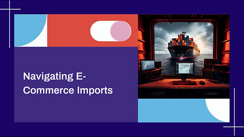 Import Process for E-Commerce Shipments