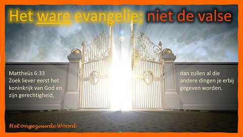 Het ware evangelie; niet de valse