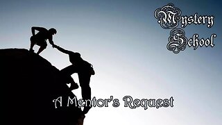 A Mentor's Request - Mystery School 127