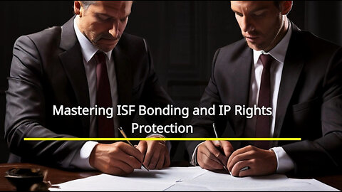 ISF Bonding: Protecting Trademarks and Copyrights in International Trade