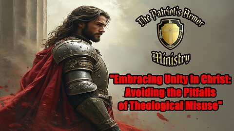 "Embracing Unity in Christ: Avoiding the Pitfalls of Theological Misuse"