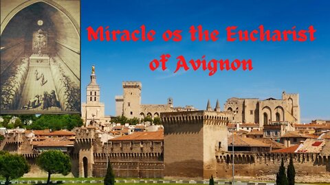 Miracle of the Eucharist of Avignon France HD