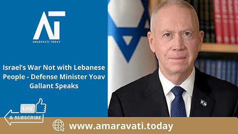 Israel’s War Not with Lebanese People | Defense Minister Yoav Gallant Speaks | Amaravati Today