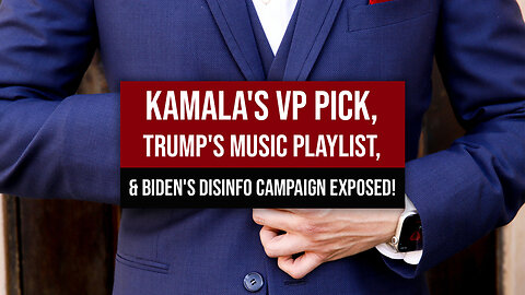 Kamala's VP Pick, Trump's Music Playlist Secret, & Biden's Disinfo Campaign Exposed!