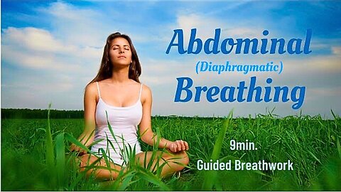 Abdominal (Diaphragmatic) Breathing - 9 Minute Guided Breathing