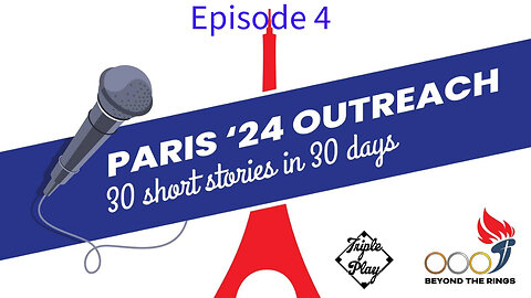 Beyond The Rings Paris 30 in 30 Episode 4