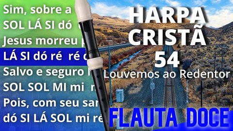 Harpa Cristã 54 - Louvemos Ao Redentor! - Cifra melódica