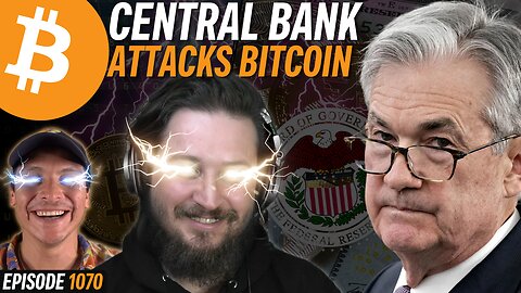 Federal Reserve Sues Last Remaining Bitcoin Friendly Bank | EP 1070