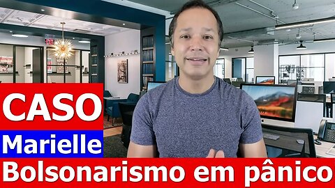 caso MARIELLE: Bolsonaros em pânico