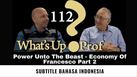 Power Unto The Beast - Economy Of Francesco Part 2 - WUP 112 (Subtitle Indonesia)