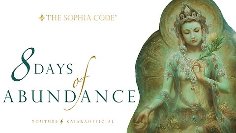 KAIA RA | Day 8 of "8 Days of Abundance with Green Tara" | The Sophia Code