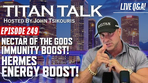 Titan Talk with John Tsikouris | LIVE Q&A! | Nectar of the Gods | Energy Boost