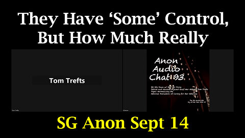 SG Anon File 93 Sept 14 - They Have ‘Some’ Control, But How Much Really