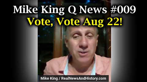 Mike King Q News - Vote - August 23..