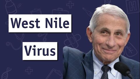 DR FAUCI'S WEST NILE VIRUS HOAX - Dr Samantha Bailey