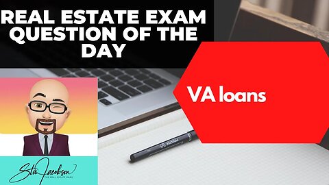 Daily real estate practice exam question - Tricky question, VA loans