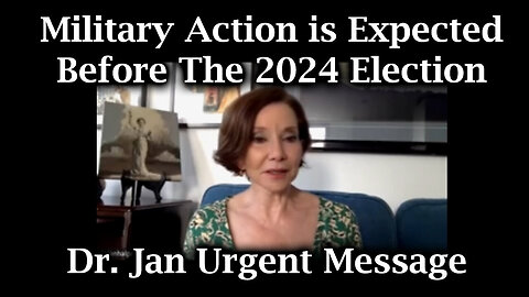 Military Action is Expected Before The 2024 Election | Dr. Jan Halper-Hayes Urgent Message (2Q23)