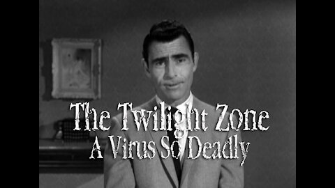 The Twiilight Zone "A Virus So Deadly"