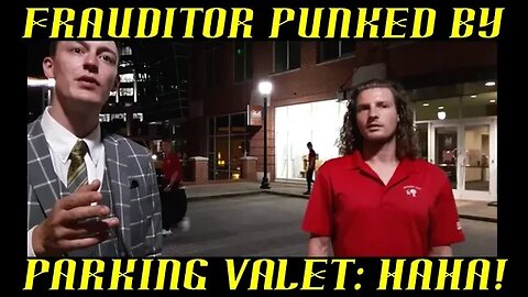 Frauditor Punked by Parking Valet & Restaurant Managers: HAHAHA!