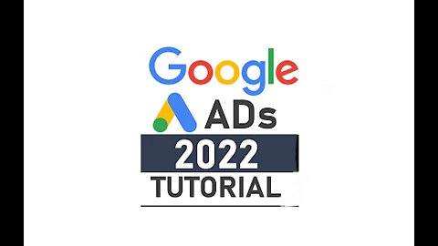 Google Ads Tutorial 2022 StepbyStep