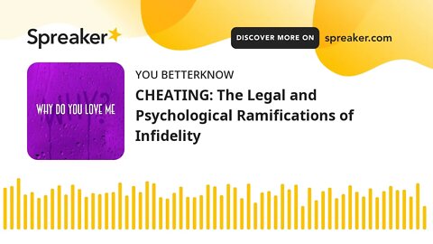 CHEATING: The Legal and Psychological Ramifications of Infidelity