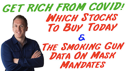 12/21/20 GETTING RICH FROM COVID: Which StocksTo Buy Today & The Smoking Gun Data On Mask Mandates