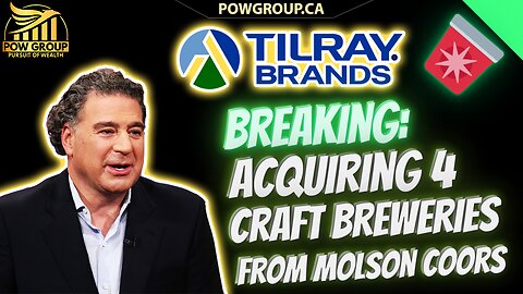 🚨BREAKING🚨Tilray Brands Acquiring 4 Craft Breweries From Molson Coors Beverage Co