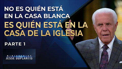 No es quién está en la casa blanca, es quién está en la casa de la iglesia parte 1