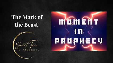 Moment in Prophecy: Episode 2 - The Mark of the Beast