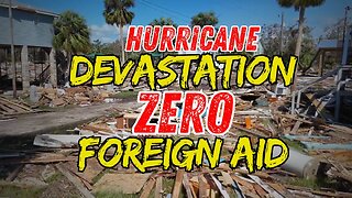 Americans Are Furious - Biden Regime Had Billions 4 Foreign Countries But 0 For Hurricane Victims