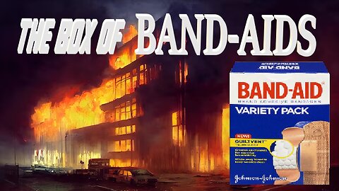 The BOX of BAND-AIDS