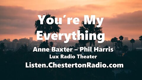 You're My Everything - Anne Baxter - Phil Harris - Lux Radio Theater