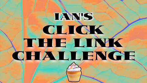 Ian's Click The Link Challenge! ANYTHING GOES! #OPENPANEL