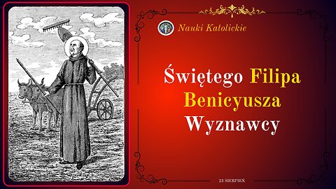 Świętego Filipa Benicyusza Wyznawcy | 23 Sierpień