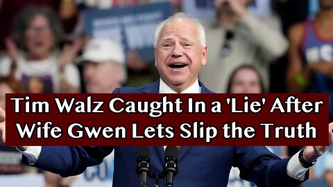 Tim Walz caught in a 'lie' after wife Gwen lets slip the truth