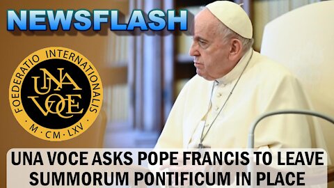 UNA VOCE Asks Pope Francis to Leave Summorum Pontificum In Place!