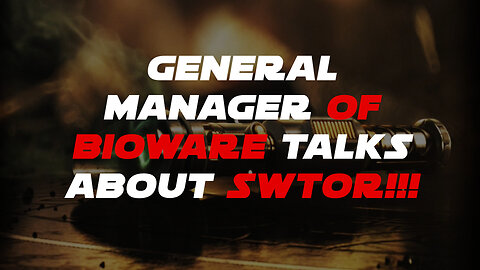 It's Official: General Manager of BioWare Talks about SWTOR and Broadsword!!!!