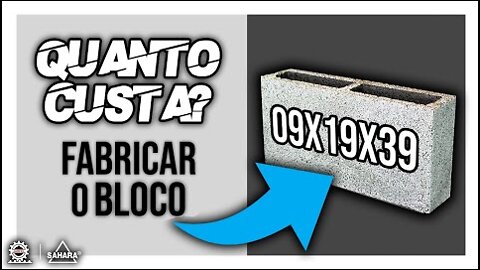 QUANTO CUSTA_ - Fabricar o Bloco 09x19x39 (2022) - Jarfel Sahara