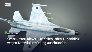 Scott Ritter: Kiews F-16 fallen jeden Augenblick wegen Materialermüdung auseinander