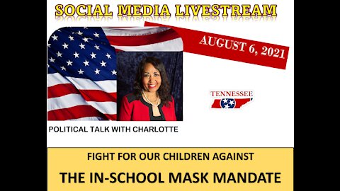 POLITICAL TALK WITH CHARLOTTE - SAY NO TO IN-SCHOOL MASK MANDATES IN MEMPHIS!