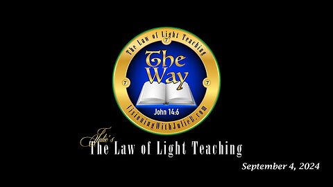 The Way 09.04.24: The Law of Light Study/Holy Communion/Quantum Reflections