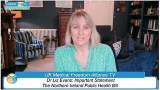 UK Medical Freedom Alliance: Broadcast #28 - Dr Liz Evans - Northern Ireland Public Health Bill