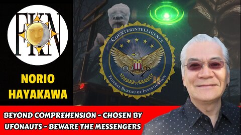 Beyond Comprehension - Chosen by Ufonauts - Beware the Messengers | Norio Hayakawa