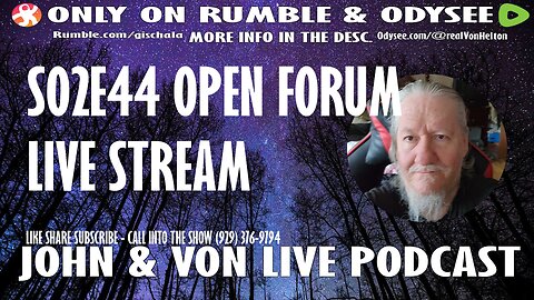 JOHN AND VON LIVE | S02EP44 OPEN FORUM LIVE STREAM