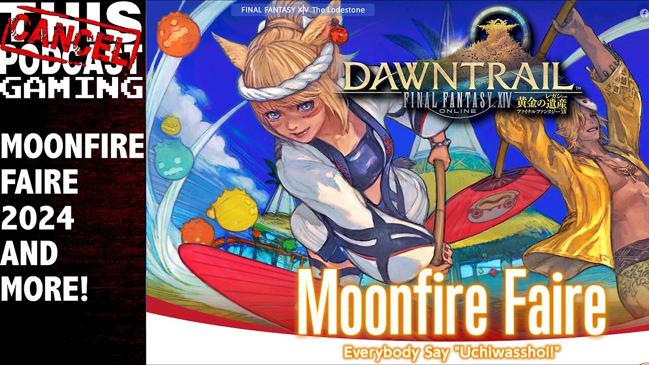 Final Fantasy XIV Dawntrail Moonfire Faire 2024 and More!