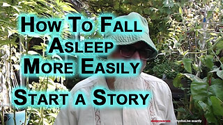 How To Fall Asleep More Easily: Start a Story, Create Your Dream, Visualize Realms You Have Created