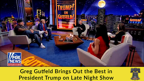 Greg Gutfeld Brings Out the Best in President Trump on Late Night Show